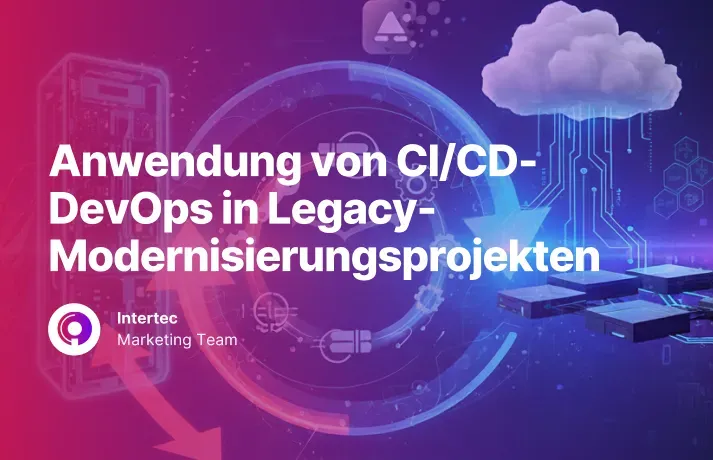 Anwendung von CI_CD-DevOps in Legacy-Modernisierungsprojekten