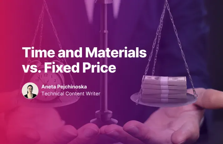 Time and Materials vs. Fixed Price