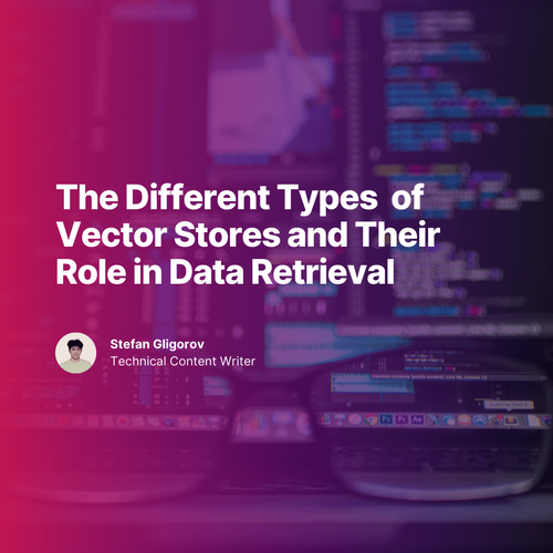 The-Different-Types-of-Vector-Stores-and-Their-Role-in-Data-Retrieval